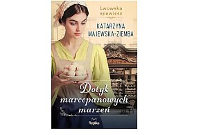  REPLIKA „Dotyk marcepanowych marzeń" , Katarzyna Majewska – Ziemba -158093