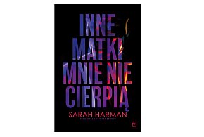 Wyd. Poznańskie prezentuje: „Inne matki mnie nie cierpią” Sarah Harman-159042