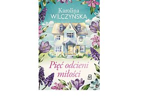 Wydawnictwo Poznańskie: „Pięć odcieni miłości” Karolina Wilczyńska-159149