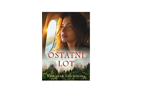 Wydawnictwo Szara Godzina prezentuje: "Ostatni Lot" Katarzyna Grochowska-159388
