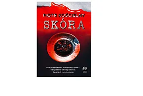 Wydawnictwo Initium prezentuje: „Skóra” Piotr Kościelny-159391