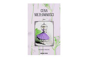 Wydawnictwo NOVAE RES prezentuje: „Cena niezłomności” Weronika Marcia-159512