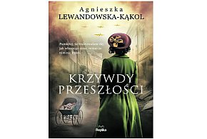 Wyd. REPLIKA prezentuje: „Krzywdy przeszłości"Agnieszka Lewandowska-Kąkol-159519