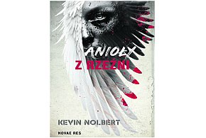 Wydawnictwo NOVAE RES prezentuje: „Anioły z rzeźni” Kevin Nolbert-159521