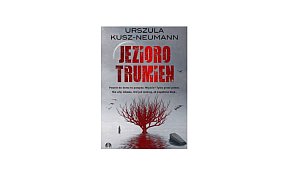 Wydawnictwo Initium prezentuje: „Jezioro Trumien ” Urszula Kusz-Neumann -160507