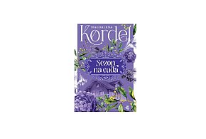 GW FOKSAL prezentuje  „Sezon na cuda. Uroczysko. Tom 2” Małgorzata Kordel-160501