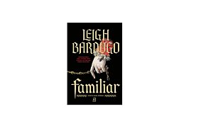 Wydawnictwo Poznańskie prezentuje: „Familiar” Leigh Bardugo-160597