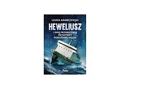 REPLIKA: „Heweliusz” i inne przemilczane katastrofy powojennej Polski" -160594