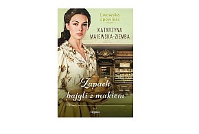 REPLIKA prezentuje: „Zapach bajgli z makiem. Lwowska opowieść, t. 3"-162123