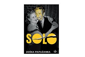 Wydawnictwo Poznańskie prezentuje: „Solo” Zośka Papużanka