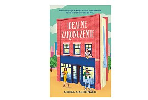 Wydawnictwo Muza prezentuje: „Idealne zakończenie” Moira Macdonald