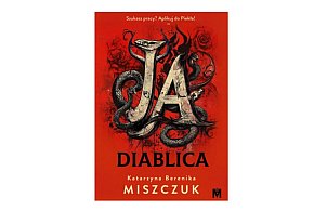 Wydawnictwo MIĘTA prezentuje: „Ja, diablica” Katarzyna Berenika Miszczuk