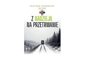 NOVAE RES prezentuje: „Z nadzieją na przetrwanie” Halina Pierożak