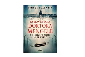 Wyd. REPLIKA: „Byłem ofiarą doktora Mengele. W medycznym piekle Auschwitz"