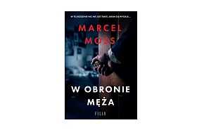 Wydawnictwo Filia prezentuje: „W obronie męża” Marcel Moss