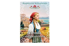 Replika prezentuje: "Ziemia okryta zielenią. Saga łowicka." tom 1