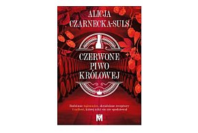 MIĘTA prezentuje: „Czerwone Piwo Królowej” Alicja Czarnecka-Suls