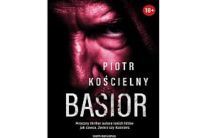 Wydawnictwo Skarpa Warszawska prezentuje:„Basior” Piotr Kościelny