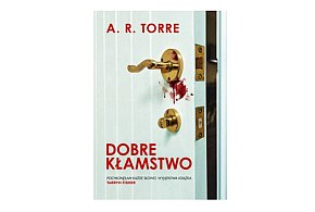 Wydawnictwo Muza prezentuje:„Dobre kłamstwo” A.R. Torre
