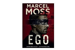 Wydawnictwo Filia prezentuje: „Ego” Marcel Moss