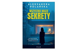 Wydawnictwo Filia prezentuje: „Wszystkie nasze sekrety” Aleksandra Polańska