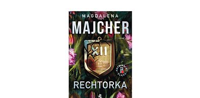 Grupa Wydawnicza FOKSAL prezentuje : „Rechtorka” Magdalena Majcher