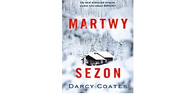 Wydawnictwo Muza prezentuje:„Martwy sezon” Darcy Coates