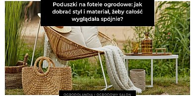 Poduszki na fotele ogrodowe: jak dobrać styl i materiał, żeby całość wyglądała spó