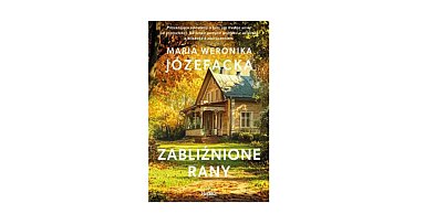 REPLIKA prezentuje: „Zabliźnione rany" t. 2 Maria Weronika Józefacka