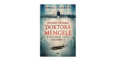Wyd. REPLIKA: „Byłem ofiarą doktora Mengele. W medycznym piekle Auschwitz"