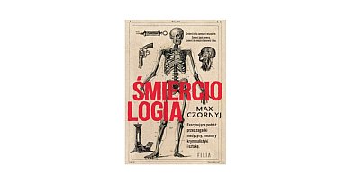 Wydawnictwo Filia prezentuje: „Śmierciologia” Max Czornyj