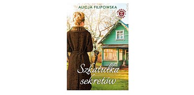 Wydawnictwo Szara Godzina prezentuje:"Szkatułka sekretów" Alicja Filipowska