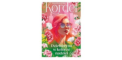 GW FOKSAL prezentuje: „Dziewczyna w kolorze nadziei” Magdalena Kordel