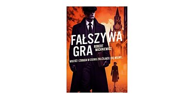 Wydawnictwo Czarna Owca prezentuje: „Fałszywa gra” Robert Michniewicz