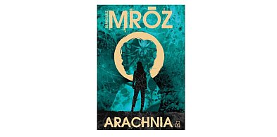 Wydawnictwo Poznańskie prezentuje: „Arachnia” Remigiusz Mróz