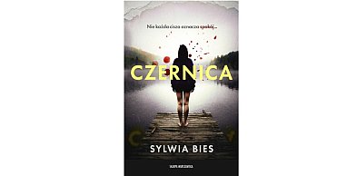 Wydawnictwo Skarpa Warszawska prezentuje:" Czernica” Sylwia Bies
