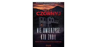 Wydawnictwo Filia prezentuje: „Nie uwierzysz kto zabił” Max Czornyj