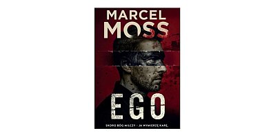 Wydawnictwo Filia prezentuje: „Ego” Marcel Moss
