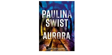 Wydawnictwo Muza prezentuje: „Aurora” Paulina Świst