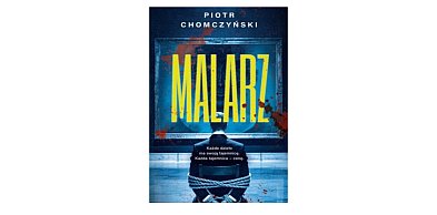 Wydawnictwo Muza prezentuje: „Malarz” Piotr Chomczyński