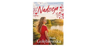 Wydawnictwo Muza prezentuje:„Nadzieja” Ilona Gołębiewska