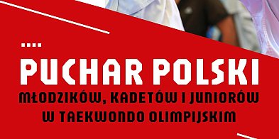 Już w weekend Puchar Polski w Taekwondo Olimpijskim 2026