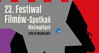 23. Festiwal Filmów-Spotkań NieZwykłych rusza już pod koniec czerwca