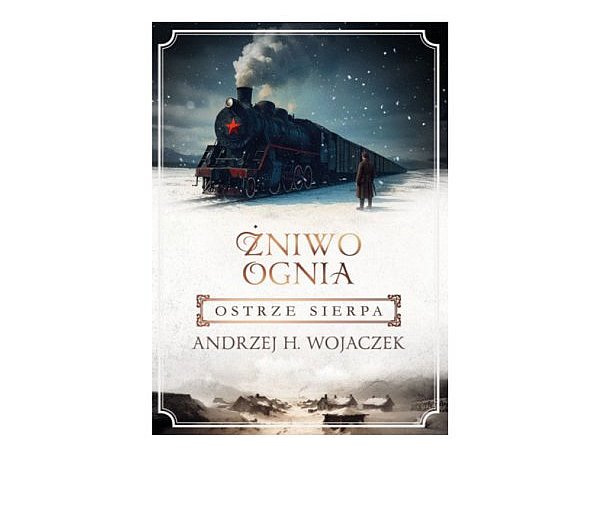 Szara Godzina prezentuje: "Ostrze sierpa. Żniwo Ognia" t. 2, A. H. Wojaczek