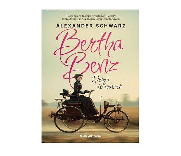 Skarpa Warszawska: „Bertha Benz. Droga do marzeń” Alexander Schwarz