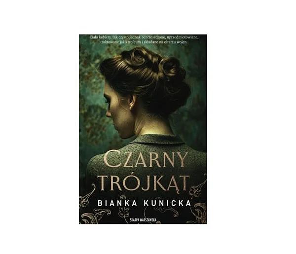 Wydawnictwo Skarpa Warszawska prezentuje: „Czarny trójkąt” Bianka Kunicka