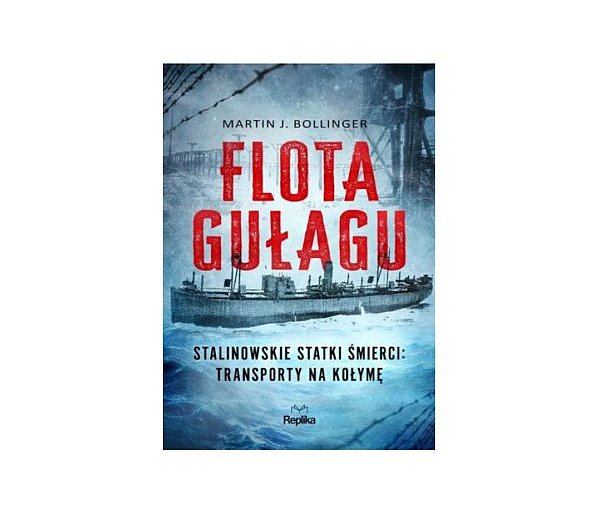REPLIKA prezentuje: „Flota Gułagu." Martin J. Bollinger