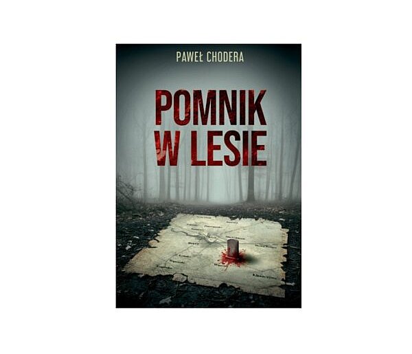 Wydawnictwo NOVAE RES prezentuje:„Pomnik w lesie” Paweł Chodera
