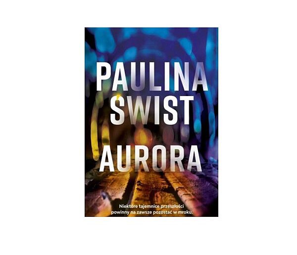 Wydawnictwo Muza prezentuje: „Aurora” Paulina Świst