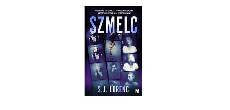 Wydawnictwo MIĘTA prezentuje: „Szmelc” S.J. Lorenc